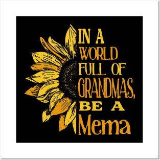 Sunflower- In the world full of Grandmas, be a Mema Posters and Art